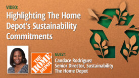 Video: Highlighting The Home Depot's Sustainability Commitments with Candace Rodriquez, Senior Direction of Sustainability.